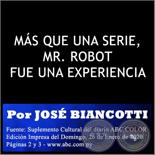 MS QUE UNA SERIE, MR. ROBOT FUE UNA EXPERIENCIA - Por JOS BIANCOTTI - Domingo, 26 de Enero de 2020